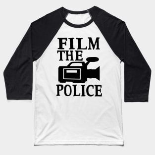 Film The Police Social Change Police Brutality Activism Equality Shirt Baseball T-Shirt